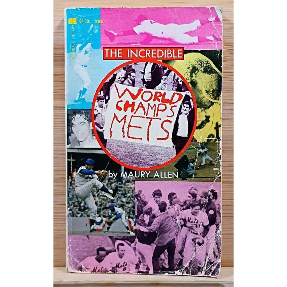 The Incredible World Champs Mets by Maury Allen - Vintage Sports‎ Book